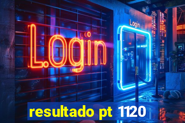 resultado pt 1120